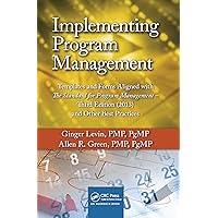 Implementing Program Management (Best Practices in Portfolio, Program, and Project Management) Implementing Program Management (Best Practices in Portfolio, Program, and Project Management) Hardcover Kindle