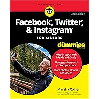 Facebook, Twitter, and Instagram For Seniors For Dummies, 3rd Edition Facebook, Twitter, and Instagram For Seniors For Dummies, 3rd Edition Paperback Kindle