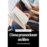 Cómo promocionar un libro (Guía para escritores nº 3) (Spanish Edition) Cómo promocionar un libro (Guía para escritores nº 3) (Spanish Edition) Kindle Paperback