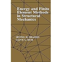 Energy and Finite Element Methods In Structural Mechanics: SI Units Energy and Finite Element Methods In Structural Mechanics: SI Units Kindle Hardcover Paperback