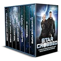 Star Crossed: 7 Novels of Space Exploration, Alien Races, Adventure, and Romance Star Crossed: 7 Novels of Space Exploration, Alien Races, Adventure, and Romance Kindle