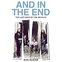 And in the End: The Last Days of the Beatles And in the End: The Last Days of the Beatles Audible Audiobook Hardcover Kindle Paperback