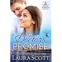 A Doctor's Promise: A Sweet and Emotional Medical Romance (Lifeline Air Rescue Book 1) A Doctor's Promise: A Sweet and Emotional Medical Romance (Lifeline Air Rescue Book 1) Kindle Paperback