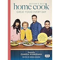 Britain’s Best Home Cook: Great Food Every Day: Simple, Delicious Recipes From the New BBC Series Britain’s Best Home Cook: Great Food Every Day: Simple, Delicious Recipes From the New BBC Series Hardcover Kindle