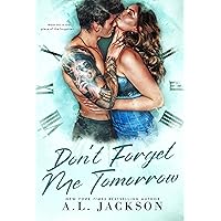 Don't Forget Me Tomorrow: A Brother's Best Friend, Small Town Romance (Time River Book 2)