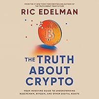 The Truth About Crypto: A Practical, Easy-to-understand Guide to Bitcoin, Blockchain, Nfts, and Other Digital Assets The Truth About Crypto: A Practical, Easy-to-understand Guide to Bitcoin, Blockchain, Nfts, and Other Digital Assets Paperback Audible Audiobook Kindle Audio CD