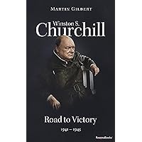 Winston S. Churchill: Road to Victory, 1941–1945 (Winston S. Churchill Biography) Winston S. Churchill: Road to Victory, 1941–1945 (Winston S. Churchill Biography) Kindle Hardcover