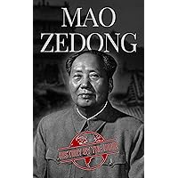Mao Zedong: The Life of Chairman Mao Zedong from Beginning to End - China's Founding Father - People Republic of China (One Hour History Books Book 15)