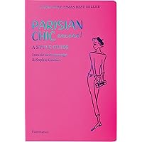 Parisian Chic Encore: A Style Guide Parisian Chic Encore: A Style Guide Paperback Kindle Spiral-bound