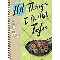 101 Things to Do With Tofu, rerelease (101 Cookbooks) 101 Things to Do With Tofu, rerelease (101 Cookbooks) Spiral-bound Kindle