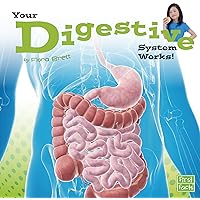 Your Digestive System Works! (Your Body Systems) Your Digestive System Works! (Your Body Systems) Paperback Library Binding Mass Market Paperback