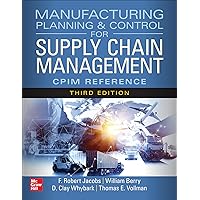 Manufacturing Planning and Control for Supply Chain Management: The CPIM Reference, Third Edition Manufacturing Planning and Control for Supply Chain Management: The CPIM Reference, Third Edition Hardcover Kindle