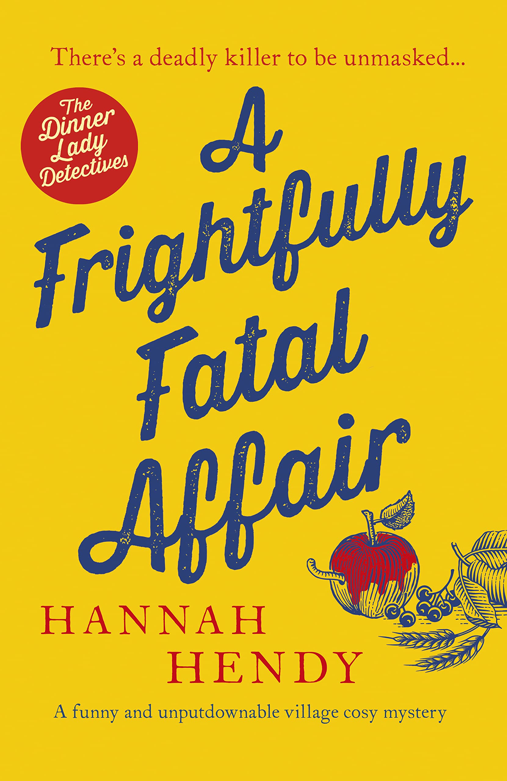 A Frightfully Fatal Affair: A funny and unputdownable village cosy mystery (The Dinner Lady Detectives Book 4)