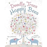 Doodle Trees and Happy Bees: Create Playful Art Doodle Trees and Happy Bees: Create Playful Art Paperback Kindle