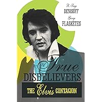 True Disbelievers: Elvis Contagion True Disbelievers: Elvis Contagion Kindle Hardcover Paperback