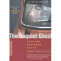 The Unquiet Ghost: Russians Remember Stalin The Unquiet Ghost: Russians Remember Stalin Kindle Paperback Hardcover Mass Market Paperback