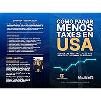 Libro Como Pagar Menos Taxes en USA: Conoce las reglas del juego mas importantes para siempre salir ganando (Spanish Edition)