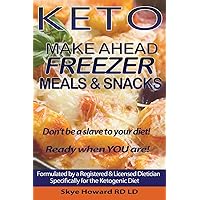Keto Make Ahead Freezer Meals And Snacks: 45 Recipes by a Registered and Licensed Dietician to Make Ahead and Freeze for Ketogenic Dieters (The Convenient Keto Series) Keto Make Ahead Freezer Meals And Snacks: 45 Recipes by a Registered and Licensed Dietician to Make Ahead and Freeze for Ketogenic Dieters (The Convenient Keto Series) Paperback Kindle