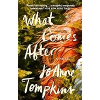 What Comes After: A Novel What Comes After: A Novel Kindle Paperback Audible Audiobook Hardcover