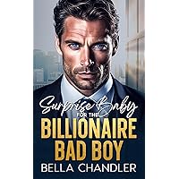 Surprise Baby For The Billionaire Bad Boy: An Enemies to Lovers Best Friend's Brother Romance (Billionaire Boss Daddies Book 1) Surprise Baby For The Billionaire Bad Boy: An Enemies to Lovers Best Friend's Brother Romance (Billionaire Boss Daddies Book 1) Kindle Paperback