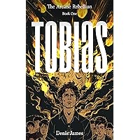 Tobias (The Arcane Rebellion Book 1) Tobias (The Arcane Rebellion Book 1) Kindle Paperback