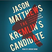 The Kremlin's Candidate: The Red Sparrow Trilogy, Book 3 The Kremlin's Candidate: The Red Sparrow Trilogy, Book 3 Audible Audiobook Kindle Paperback Hardcover Mass Market Paperback Audio CD