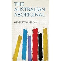 The Australian Aboriginal The Australian Aboriginal Kindle Hardcover Paperback MP3 CD Library Binding