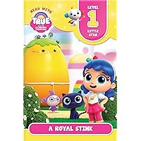 Read with True: A Royal Stink (Level 1: Little Star) (True and the Rainbow Kingdom)
