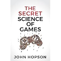 The Secret Science of Games The Secret Science of Games Kindle Audible Audiobook Paperback