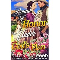 Bound by Honor Under God's Plan: A Christian Historical Romance Book Bound by Honor Under God's Plan: A Christian Historical Romance Book Kindle Paperback