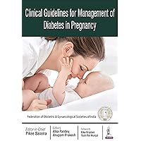 Clinical Guidelines for Management of Diabetes in Pregnancy Clinical Guidelines for Management of Diabetes in Pregnancy Kindle Paperback
