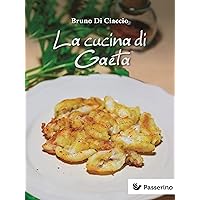 La cucina di Gaeta (Italian Edition) La cucina di Gaeta (Italian Edition) Kindle Hardcover