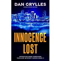 Innocence Lost: A Thriller (Detective Remy Ferguson Thriller Mystery Series Book 2)