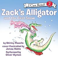 Zack's Alligator and the First Snow Zack's Alligator and the First Snow Paperback Kindle Audible Audiobook Hardcover