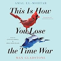 This Is How You Lose the Time War This Is How You Lose the Time War Paperback Audible Audiobook Kindle Hardcover Audio CD