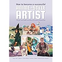 How to become a Successful Anime-Style Artist How to become a Successful Anime-Style Artist Paperback