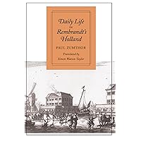 Daily Life in Rembrandt's Holland Daily Life in Rembrandt's Holland Paperback Hardcover