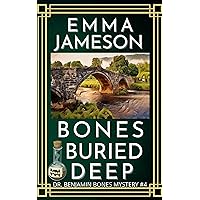 Bones Buried Deep: A Romantic Wartime Mystery (Dr. Benjamin Bones Mysteries Book 4) Bones Buried Deep: A Romantic Wartime Mystery (Dr. Benjamin Bones Mysteries Book 4) Kindle Paperback