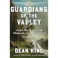 Guardians of the Valley: John Muir and the Friendship that Saved Yosemite Guardians of the Valley: John Muir and the Friendship that Saved Yosemite Hardcover Audible Audiobook Kindle Paperback Audio CD