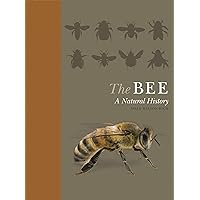 The Bee: A Natural History The Bee: A Natural History Kindle