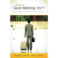 What Is God Waiting For? What Is God Waiting For? Kindle Paperback
