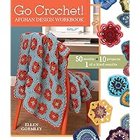 Go Crochet! Afghan Design Workbook: 50 Motifs, 10 Projects, 1 of a Kind Results Go Crochet! Afghan Design Workbook: 50 Motifs, 10 Projects, 1 of a Kind Results Hardcover Kindle