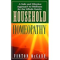 Household Homeopathy: A Safe and Effective Approach to Wellness for the Whole Family Household Homeopathy: A Safe and Effective Approach to Wellness for the Whole Family Kindle Hardcover Paperback Mass Market Paperback