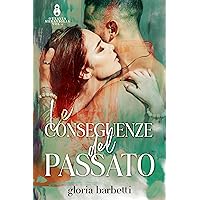 LE CONSEGUENZE DEL PASSATO (OTTAVIA MERAVIGLIA Vol. 1) (Italian Edition) LE CONSEGUENZE DEL PASSATO (OTTAVIA MERAVIGLIA Vol. 1) (Italian Edition) Kindle Paperback