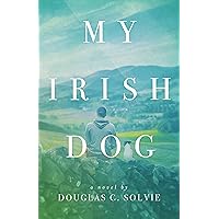 My Irish Dog (My Irish Dog Series Book 1) My Irish Dog (My Irish Dog Series Book 1) Kindle Paperback