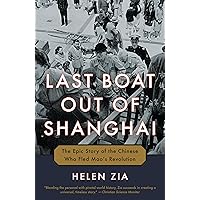 Last Boat Out of Shanghai: The Epic Story of the Chinese Who Fled Mao's Revolution Last Boat Out of Shanghai: The Epic Story of the Chinese Who Fled Mao's Revolution Paperback Kindle Audible Audiobook Hardcover Audio CD Spiral-bound