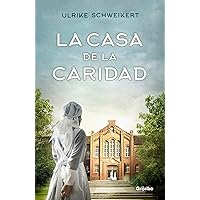 La casa de la caridad / The House of Charity (Spanish Edition) La casa de la caridad / The House of Charity (Spanish Edition) Paperback Kindle