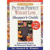 Dr. Shapiro's Picture Perfect Weight Loss Shopper's Guide : Supermarket Choices for Permanent Weight Loss Dr. Shapiro's Picture Perfect Weight Loss Shopper's Guide : Supermarket Choices for Permanent Weight Loss Paperback