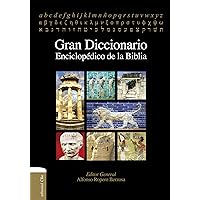 Gran diccionario enciclopédico de la Biblia (Spanish Edition) Gran diccionario enciclopédico de la Biblia (Spanish Edition) Hardcover Kindle