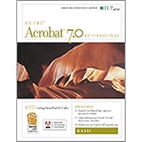 Acrobat 7.0 Professional: Basic, ACE Edition + CertBlaster & CBT, Instructor's Edition
